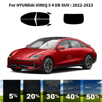 Precut nanoceramics המכונית UV גוון חלון ערכת רכב חלון סרט יונדאי IONIQ 6 4 ד 