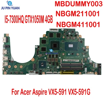 עבור Acer Aspire VX5-591 VX5-591G PCN61C5PM2 לה-E361P MBDUMMY003 NBGM211001 NBGM411001 I5-7300HQ GTX1050M 4GB לוח האם